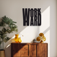 WORK HARD QUOTES METAL WALL ART